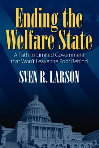 Книга Ending the Welfare State Sven R Larson