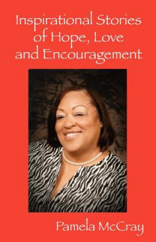 Knjiga Inspirational Stories of Hope, Love and Encouragement Pamela McCray