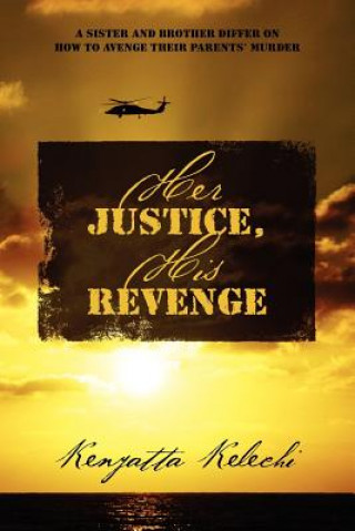 Buch Her Justice, His Revenge Kenyatta Kelechi