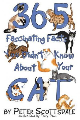 Book 365 Fascinating Facts You Didn't Know About Your Cat Peter Scottsdale