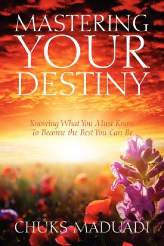 Kniha Mastering Your Destiny Chuks Maduadi