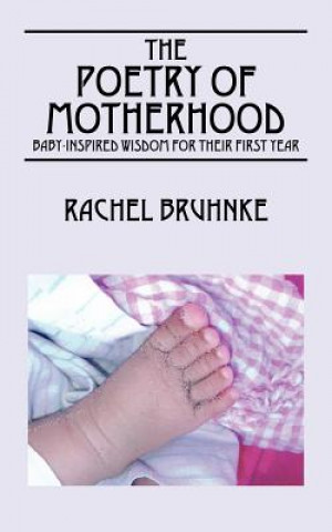 Könyv Poetry of Motherhood Rachel Bruhnke