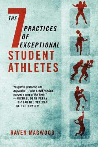 Knjiga 7 Practices of Exceptional Student Athletes Raven Magwood