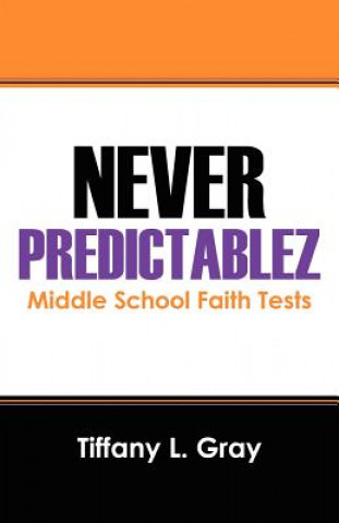 Boek Never Predictablez Tiffany L Gray