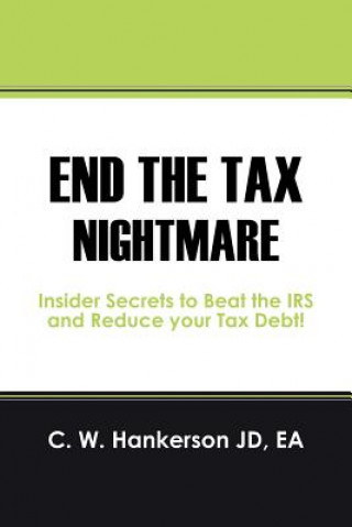 Kniha End the Tax Nightmare C W Hankerson Jd Ea