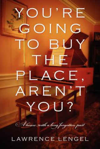 Knjiga You're Going to Buy the Place, Aren't You? Lawrence Lengel