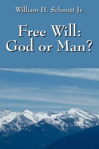 Knjiga Free Will William H Schmitt Jr