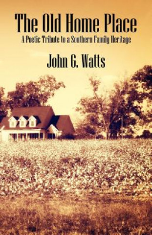 Knjiga Old Home Place John G Watts