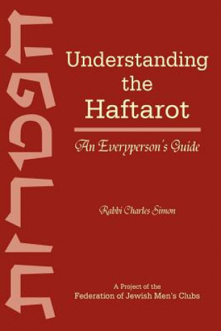 Kniha Understanding the Haftarot Rabbi Charles Simon