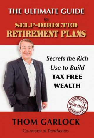 Kniha Ultimate Guide to Self-Directed Retirement Plans Thom Garlock