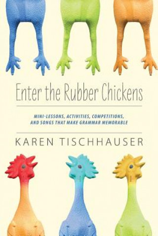 Carte Enter the Rubber Chickens Karen Tischhauser