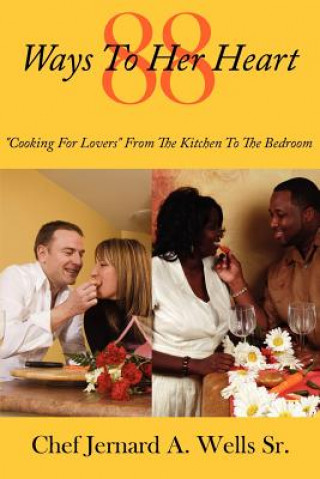 Könyv 88 Ways To Her Heart Chef Jernard a Wells Sr