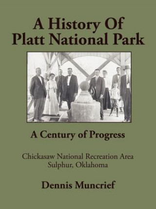 Книга History of Platt National Park Dennis Muncrief