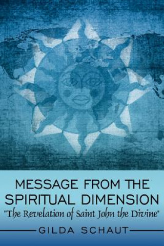 Книга Message From the Spiritual Dimension Gilda Schaut