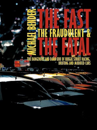 Carte Fast, The Fraudulent & The Fatal Michael Bender