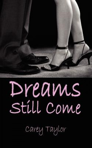 Libro Dreams Still Come Carey Taylor