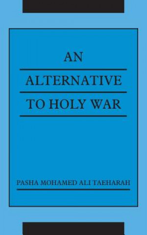 Kniha Alternative To Holy War Pasha Mohamed Ali Taeharah