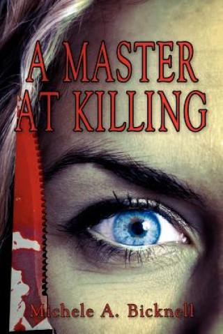 Kniha Master At Killing Michele A Bicknell