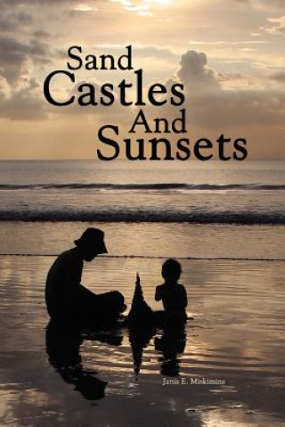 Kniha Sand Castles And Sunsets Janis E Miskimins