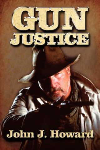 Książka Gun Justice John J Howard