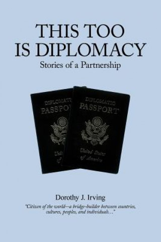 Kniha This Too Is Diplomacy Dorothy J Irving