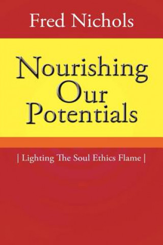 Kniha Nourishing Our Potentials Fred Nichols