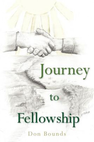 Книга Journey To Fellowship Don Bounds