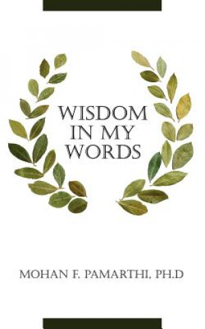 Kniha Wisdom in My Words Mohan F Pamarthi