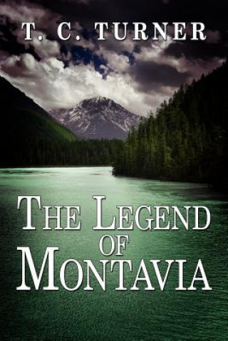 Knjiga Legend of Montavia T C Turner