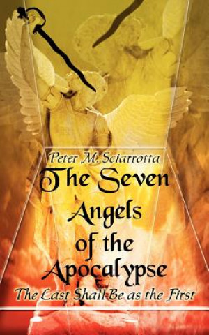 Kniha Seven Angels of the Apocalypse (Second Edition) Peter Sciarrotta