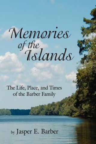 Книга Memories Of The Islands Jasper E Barber