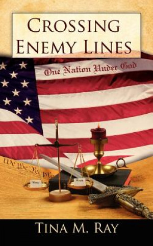 Książka Crossing Enemy Lines One Nation Under God Tina M Ray