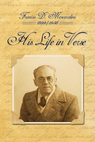 Libro His Life in Verse Francis D Moscardini