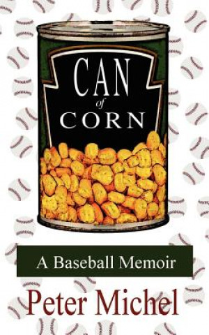 Kniha Can Of Corn Peter Michel
