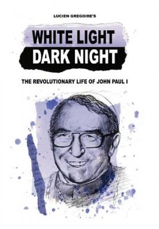 Kniha White Light Dark Night Lucien Gregoire