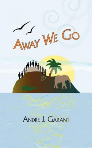 Könyv Away We Go Andre J Garant