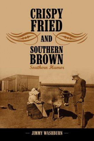 Kniha Crispy Fried And Southern Brown Jimmy Washburn