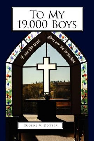 Książka To My 19,000 Boys Eugene V Dotter