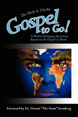 Kniha Gospel to Go! Dr Holt Alexander Clarke