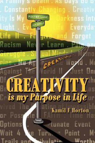 Könyv Creativity is My Purpose in Life Kamil F Horton