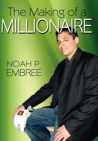 Carte Making of a Millionaire Noah P Embree