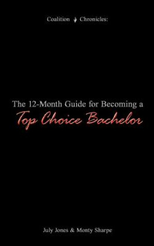 Livre 12-Month Guide for Becoming a Top Choice Bachelor Monty Sharpe