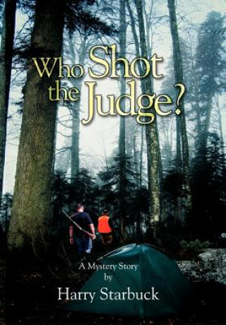 Könyv Who Shot the Judge? Harry L Starbuck