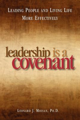 Libro Leadership Is a Covenant Leonard J Moisan Ph D