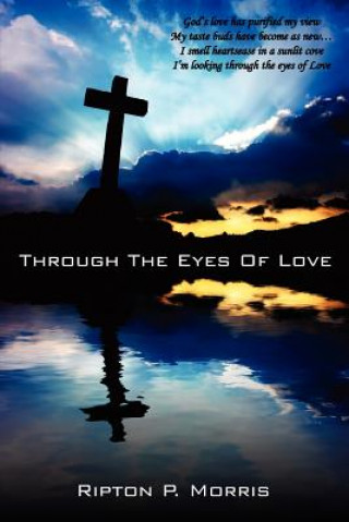 Buch Through The Eyes Of Love Ripton P Morris