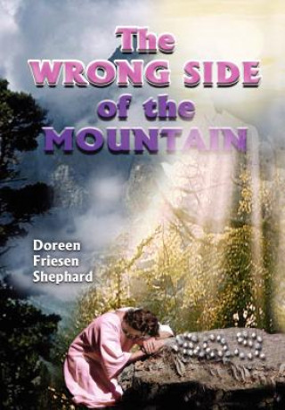 Książka Wrong Side of the Mountain Doreen Friesen Shephard