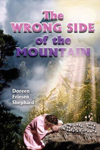 Książka Wrong Side of the Mountain Doreen Friesen Shephard