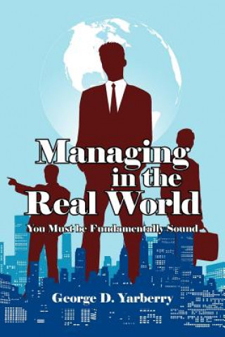 Carte Managing in the Real World George D Yarberry