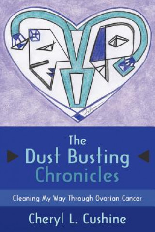 Knjiga Dust Busting Chronicles Cheryl L Cushine