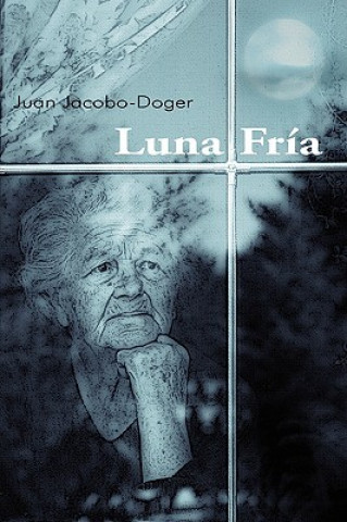 Kniha Luna Fria Jacobo-Doger Juan